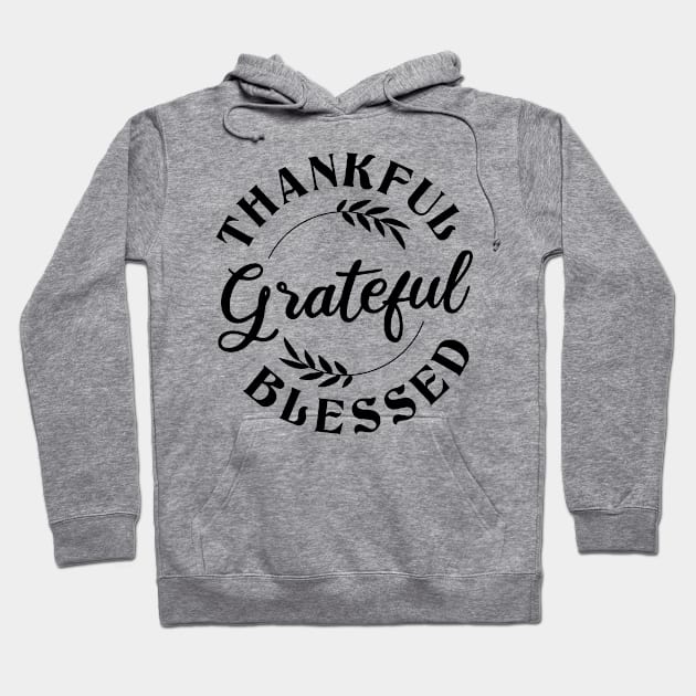 Thanksgiving Thankful Grateful Blessed Hoodie by MilotheCorgi